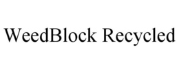 WEEDBLOCK RECYCLED trademark