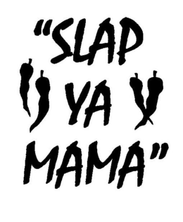 "SLAP YA MAMA" trademark