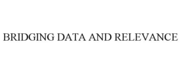 BRIDGING DATA AND RELEVANCE trademark