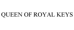 QUEEN OF ROYAL KEYS trademark