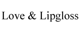 LOVE & LIPGLOSS trademark