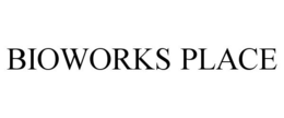 BIOWORKS PLACE trademark