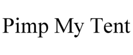 PIMP MY TENT trademark