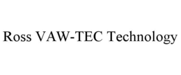 ROSS VAW-TEC TECHNOLOGY trademark