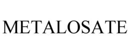 METALOSATE trademark