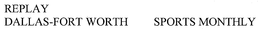 REPLAY DALLAS-FORT WORTH SPORTS MONTHLY trademark