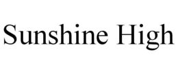 SUNSHINE HIGH trademark