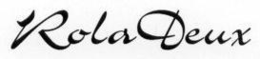 ROLA DEUX trademark