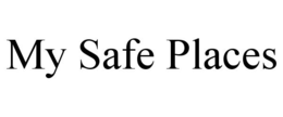 MY SAFE PLACES trademark