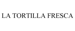 LA TORTILLA FRESCA trademark