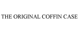 THE ORIGINAL COFFIN CASE trademark