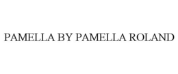 PAMELLA BY PAMELLA ROLAND trademark