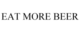 EAT MORE BEER trademark