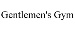 GENTLEMEN'S GYM trademark