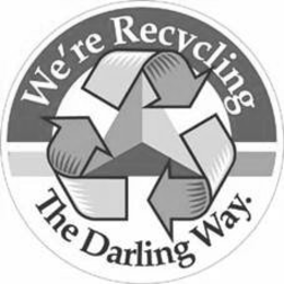 WE'RE RECYCLING THE DARLING WAY. trademark