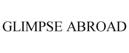 GLIMPSE ABROAD trademark