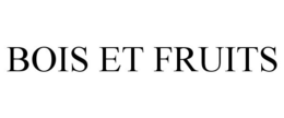 BOIS ET FRUITS trademark