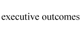 EXECUTIVE OUTCOMES trademark