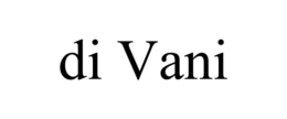 DI VANI trademark