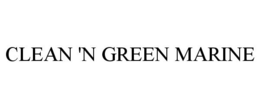 CLEAN 'N GREEN MARINE trademark