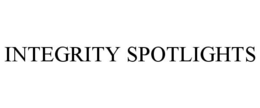 INTEGRITY SPOTLIGHTS trademark