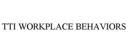 TTI WORKPLACE BEHAVIORS trademark