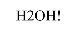 H2OH! trademark