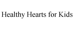 HEALTHY HEARTS FOR KIDS trademark