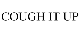 COUGH IT UP trademark
