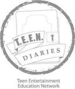 T.E.E.N. DIARIES TEEN ENTERTAINMENT EDUCATION NETWORK trademark