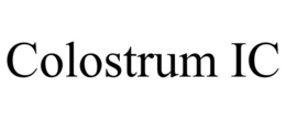 COLOSTRUM IC trademark