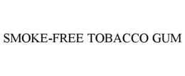 SMOKE-FREE TOBACCO GUM trademark