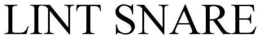 LINT SNARE trademark