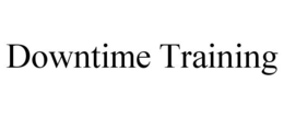 DOWNTIME TRAINING trademark