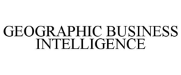 GEOGRAPHIC BUSINESS INTELLIGENCE trademark