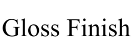 GLOSS FINISH trademark