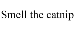 SMELL THE CATNIP trademark