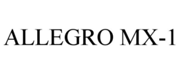 ALLEGRO MX-1 trademark