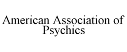 AMERICAN ASSOCIATION OF PSYCHICS trademark