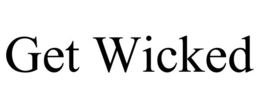 GET WICKED trademark