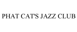PHAT CAT'S JAZZ CLUB trademark