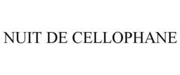 NUIT DE CELLOPHANE trademark