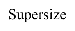 SUPERSIZE trademark