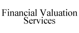 FINANCIAL VALUATION SERVICES trademark