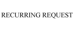 RECURRING REQUEST trademark