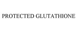 PROTECTED GLUTATHIONE trademark