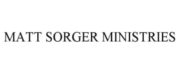 MATT SORGER MINISTRIES trademark