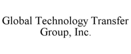 GLOBAL TECHNOLOGY TRANSFER GROUP, INC. trademark