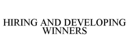 HIRING AND DEVELOPING WINNERS trademark
