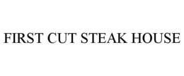 FIRST CUT STEAK HOUSE trademark